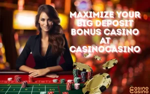big deposit bonus casino